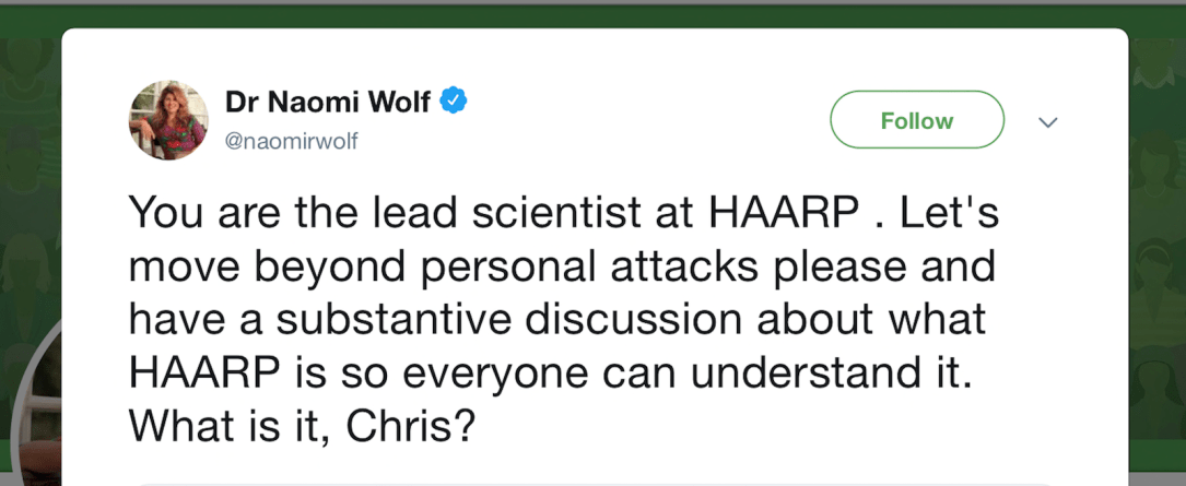 Dr Naomi Wolf on Twitter: You are the lead scientist at HAARP . Let's move beyond personal attacks