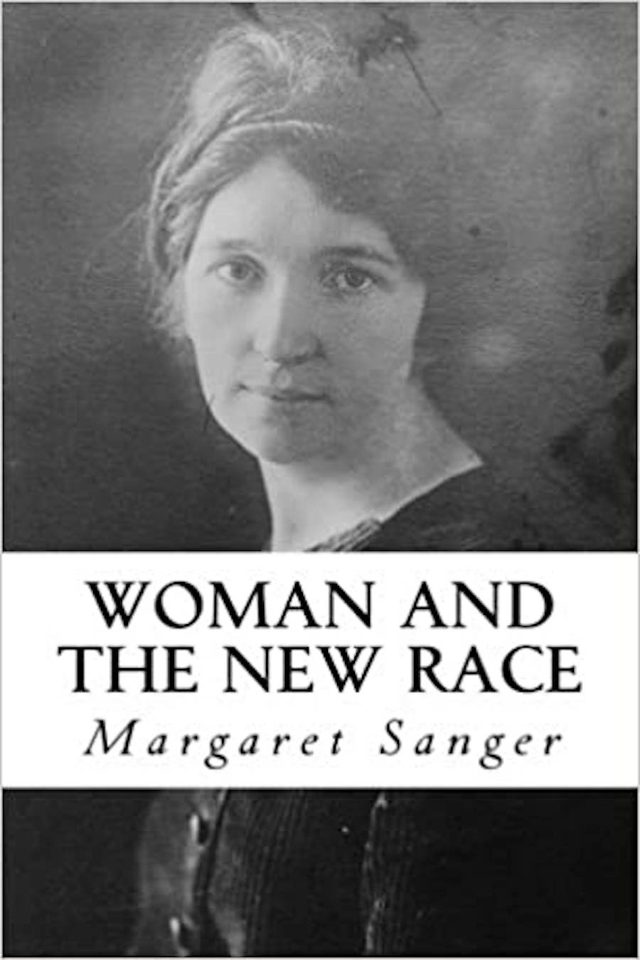 Margaret Sanger The New Race